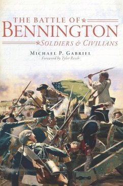 Battle of Bennington: Soldiers & Civilians (eBook, ePUB) - Gabriel, Michael P.