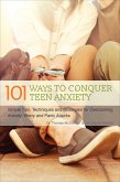 101 Ways to Conquer Teen Anxiety (eBook, ePUB)