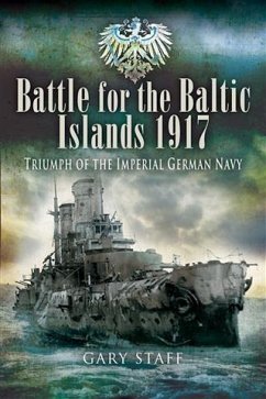 Battle for the Baltic Islands 1917 (eBook, ePUB) - Staff, Gary