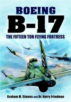 B-17 - The Fifteen Ton Flying Fortress (eBook, ePUB) - Simons, Graham S