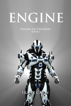 Engine (Engine of Creation, #3) (eBook, ePUB) - Carey, Frank