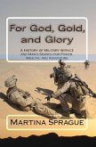 For God, Gold, and Glory: A History of Military Service and Man's Search for Power, Wealth, and Adventure (eBook, ePUB)