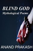 Blind God: Mythological Poems (Poetry Books, #1) (eBook, ePUB)