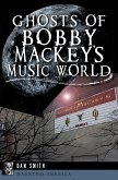 Ghosts of Bobby Mackey's Music World (eBook, ePUB)