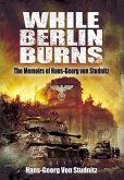 While Berlin Burns (eBook, ePUB)