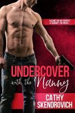 Undercover with the Nanny (eBook, ePUB) Undercover with the Nanny (eBook, ePUB)