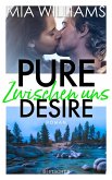 Zwischen uns / Pure Desire Bd.2 (eBook, ePUB)