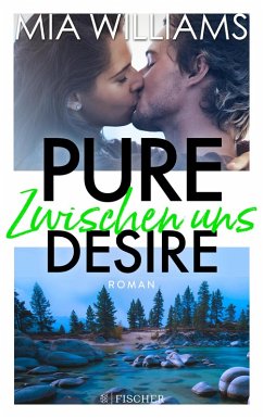 Zwischen uns / Pure Desire Bd.2 (eBook, ePUB) - Williams, Mia