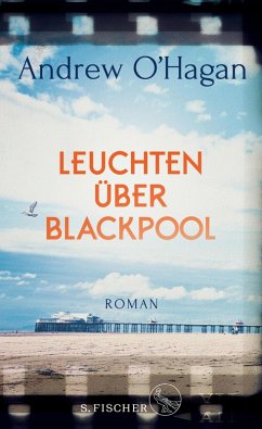 Leuchten über Blackpool (eBook, ePUB) - O'Hagan, Andrew
