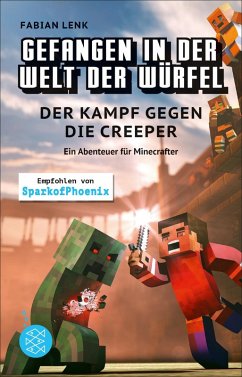 Der Kampf gegen die Creeper / Gefangen in der Welt der Würfel Bd.1 (eBook, ePUB) - Lenk, Fabian