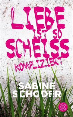 Liebe ist so scheißkompliziert (eBook, ePUB) - Schoder, Sabine