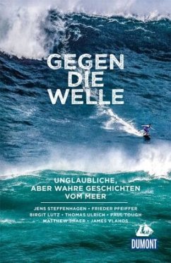 DuMont True Tales Gegen die Welle - Ulrich, Thomas;Lutz, Birgit;Vlahos, James