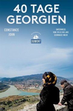40 Tage Georgien (DuMont Reiseabenteuer) - John, Constanze