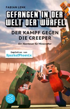 Der Kampf gegen die Creeper / Gefangen in der Welt der Würfel Bd.1 - Lenk, Fabian
