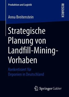 Strategische Planung von Landfill-Mining-Vorhaben - Breitenstein, Anna