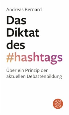 Das Diktat des Hashtags - Bernard, Andreas
