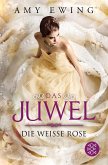 Die Weiße Rose / Das Juwel Bd.2