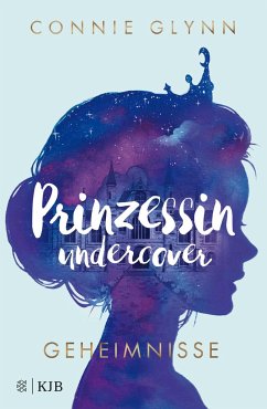 Geheimnisse / Prinzessin undercover Bd.1 - Glynn, Connie