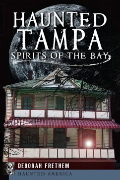 Haunted Tampa (eBook, ePUB) - Frethem, Deborah