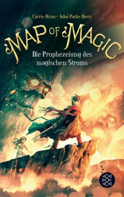 Map of Magic - Die Prophezeiung des magischen Stroms - Ryan, Carrie;Davis, John Parke