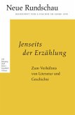 Jenseits der Erzählung. Zum Verhältnis von Literatur und Geschichte