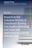 Research on Risk Evaluation Methods of Groundwater Bursting from Aquifers Underlying Coal Seams and Applications to Coalfields of North China (eBook, PDF)