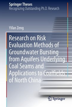 Research on Risk Evaluation Methods of Groundwater Bursting from Aquifers Underlying Coal Seams and Applications to Coalfields of North China (eBook, PDF) - Zeng, Yifan
