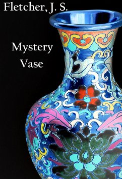 Mystery Vase (eBook, ePUB) - Fletcher, J. S.