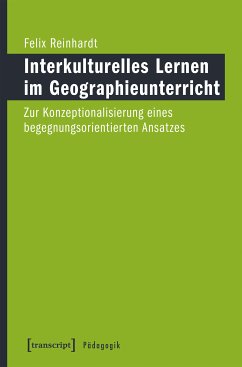 Interkulturelles Lernen im Geographieunterricht (eBook, PDF) - Reinhardt, Felix