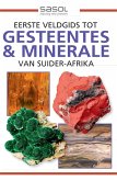 Sasol Eerste Veldgids tot Gesteentes & Minerale van Suider-Afrika (eBook, ePUB) Sasol Eerste Veldgids tot Gesteentes & Minerale van Suider-Afrika (eBook, ePUB)