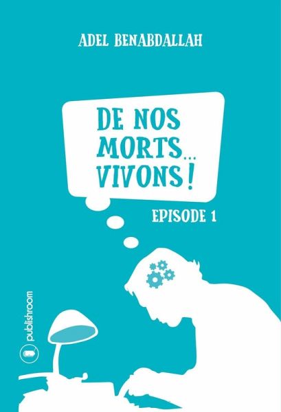 De nos morts... vivons ! (eBook, ePUB)