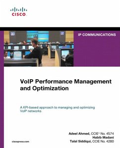 VoIP Performance Management and Optimization (eBook, ePUB) - Ahmed, Adeel; Madani, Habib; Siddiqui, Talal VoIP Performance Management and Optimization (eBook, ePUB) - Ahmed, Adeel; Madani, Habib; Siddiqui, Talal