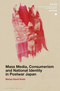 Mass Media, Consumerism and National Identity in Postwar Japan (eBook, ePUB) - Smith, Martyn David