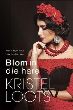 Blom in die hare (eBook, ePUB) - Loots, Kristel