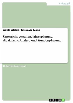 Unterricht gestalten. Jahresplanung, didaktische Analyse und Stundenplanung (eBook, PDF)