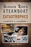 Hudson River Steamboat Catastrophes (eBook, ePUB)