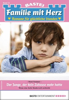 Der Junge, der kein Zuhause mehr hatte / Familie mit Herz Bd.21 (eBook, ePUB) - Sommer, Moni