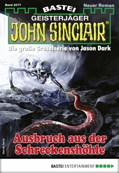 Ausbruch aus der Schreckenshöhle / John Sinclair Bd.2077 (eBook, ePUB) - Hill, Ian Rolf