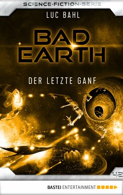 Der letzte Ganf / Bad Earth Bd.42 (eBook, ePUB) - Bahl, Luc