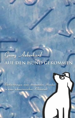 Auf den Hund gekommen (eBook, ePUB) - Aeberhard, Georg