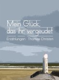 Mein Glück, das ihr vergeudet (eBook, ePUB)