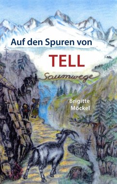 Auf den Spuren von Tell (eBook, ePUB) - Möckel, Brigitte