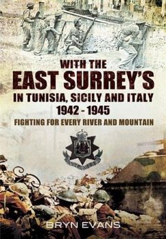 With The East Surreys in Tunisia and Italy 1942 - 1945 (eBook, ePUB) - Evans, Bryn