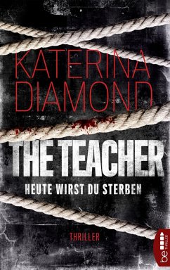 Heute wirst du sterben - The Teacher (eBook, ePUB) - Diamond, Katerina