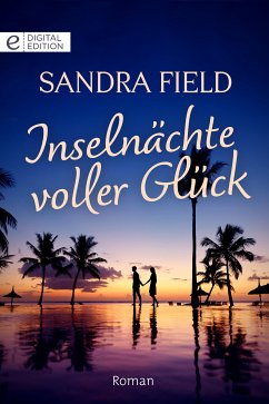 Inselnächte voller Glück (eBook, ePUB) - Field, Sandra