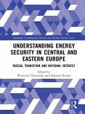 Understanding Energy Security in Central and Eastern Europe (eBook, ePUB)