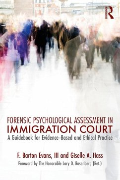 Forensic Psychological Assessment in Immigration Court (eBook, ePUB) - Evans, Iii; Hass, Giselle A.