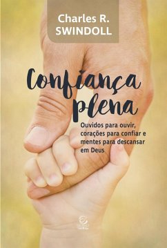 Confiança plena - eBook (eBook, ePUB) - Swindoll, Charles R.