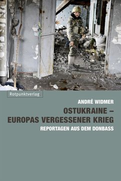 Ostukraine - Europas vergessener Krieg (eBook, ePUB) - Widmer, André