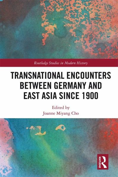 Transnational Encounters between Germany and East Asia since 1900 (eBook, ePUB)
